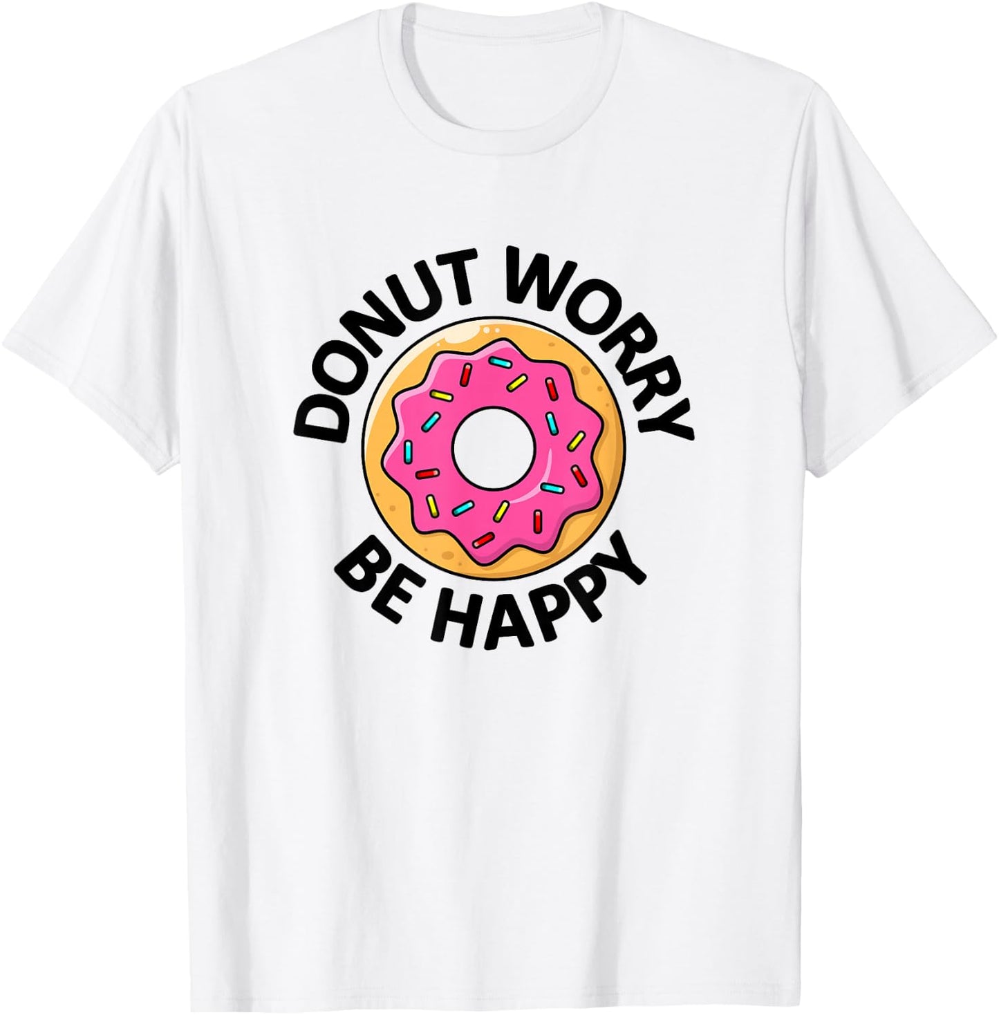 Donut Worry Be Happy Doughnut T-Shirt - T-Shirt | White