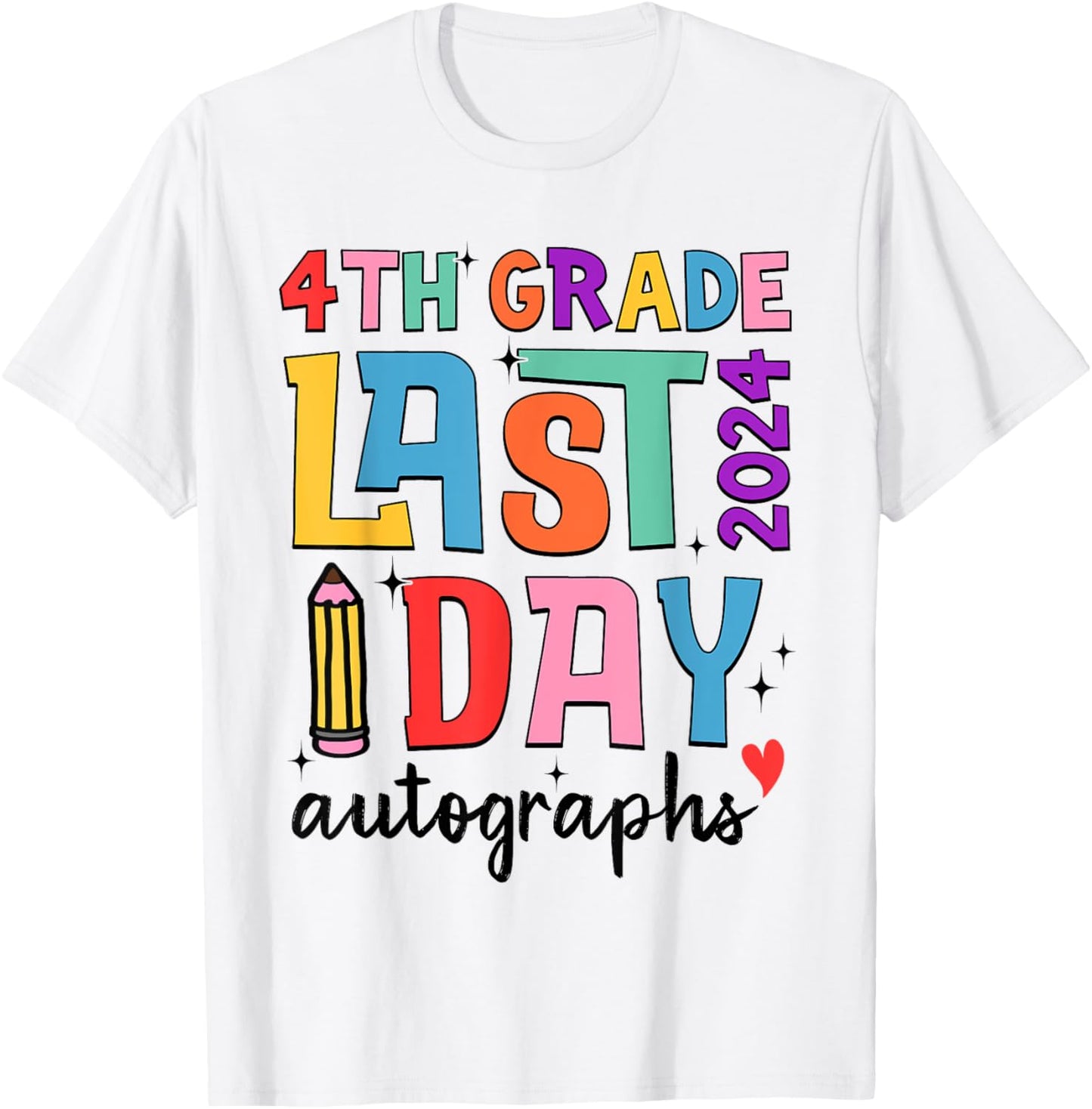 Last Day Autographs 4th Grade Teachers Students 2023-2024 Men Women Girls Kids T-Shirt - T-Shirt | White