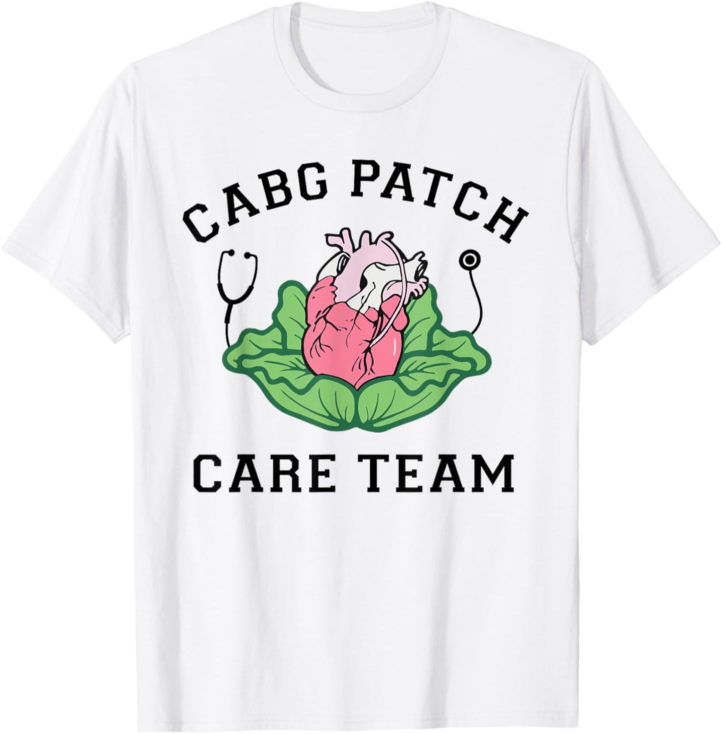Cabbage Heart CVICU Nurse CABG Patch Care Cardiology Team T-Shirt - T-Shirt | White
