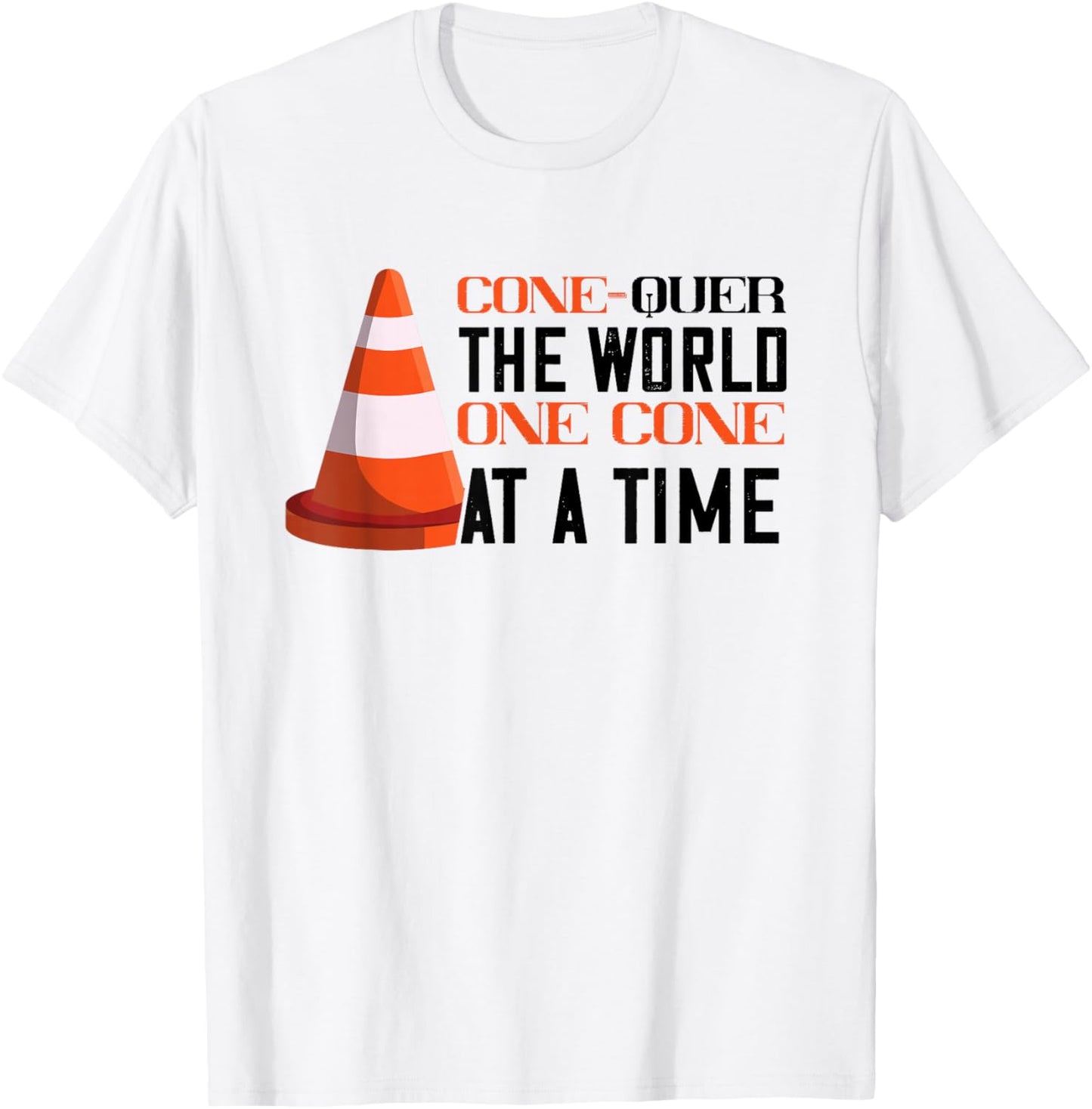 Traffic Cone Conquer The World Orange Traffic Cone T-Shirt - T-Shirt | White