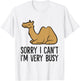 Camel Sorry I Can't I'm Very Busy Funny Camel Pajama T-Shirt - T-Shirt | White