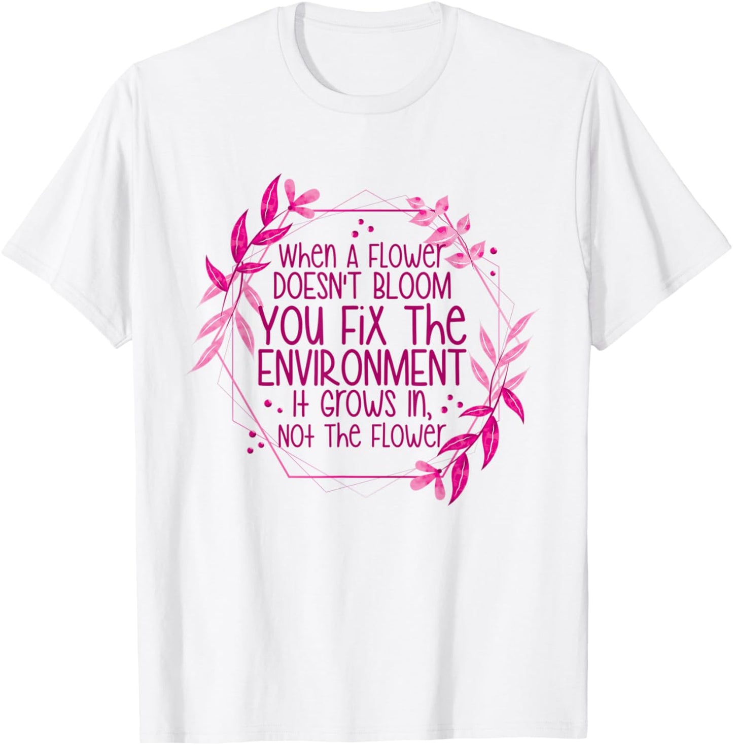 When A Flower Doesn't Bloom Special Education Teacher Women T-Shirt - T-Shirt | White