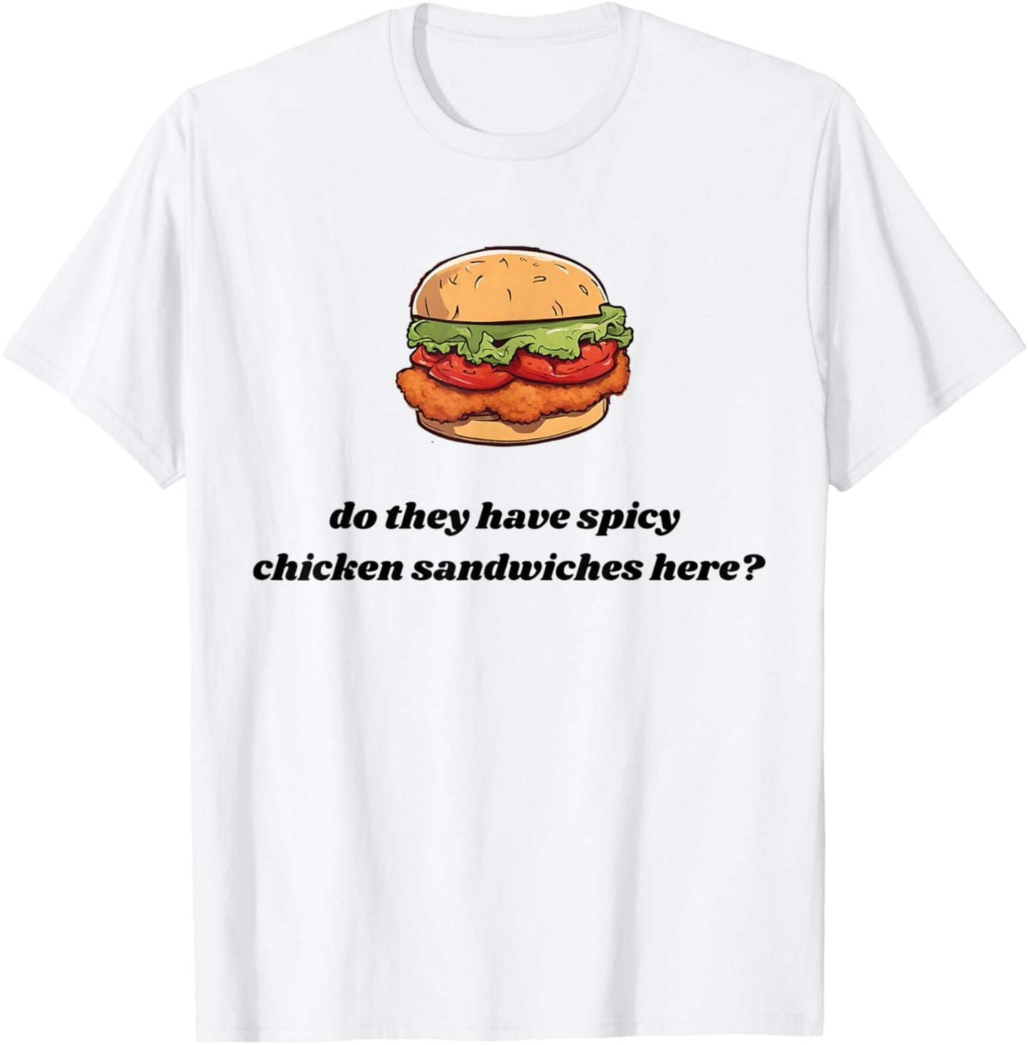 Funny Spicy Chicken Sandwich, Spicy Chicken Sandwich Lover's T-Shirt - T-Shirt | White