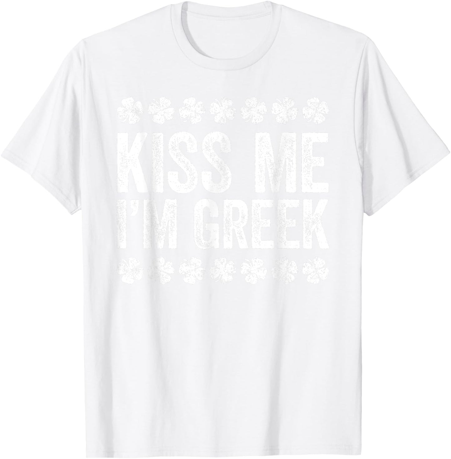 Kiss Me I'm Greek Shirt Irish Men Women Kids St Patricks Day T-Shirt - T-Shirt | White