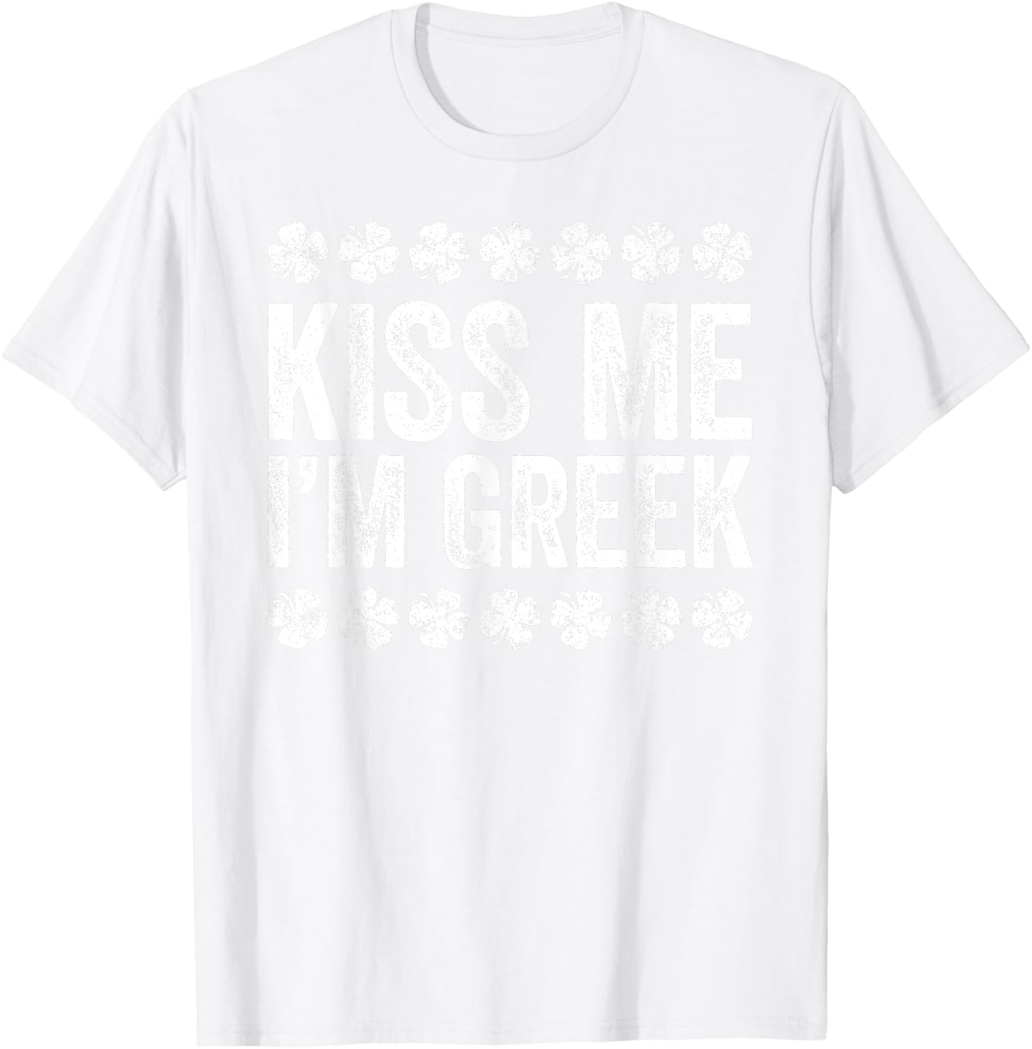 Kiss Me I'm Greek Shirt Irish Men Women Kids St Patricks Day T-Shirt - T-Shirt | White