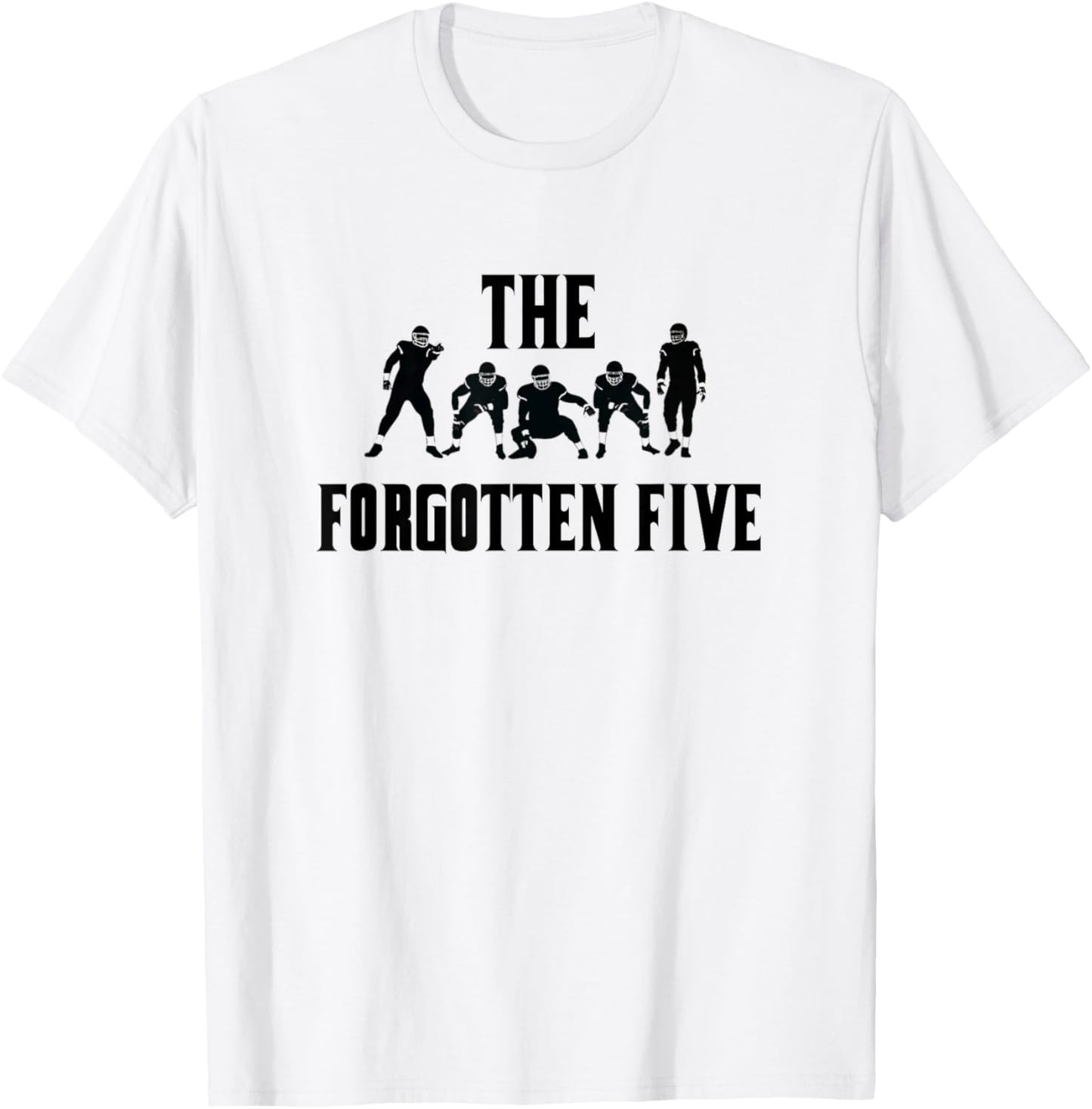 The Forgotten Five offensive linemen football T-Shirt - T-Shirt | White
