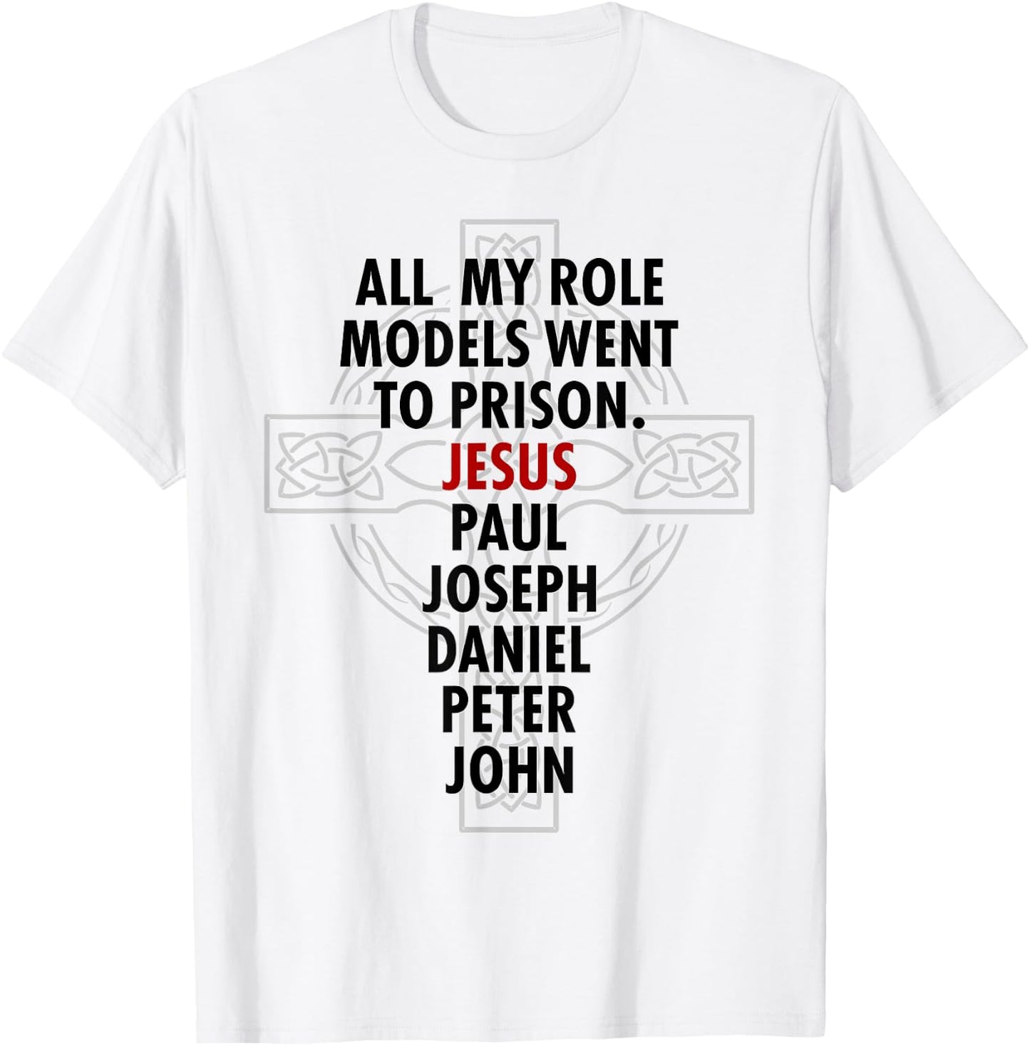 All My Role Models Went To Prison - Jesus T-Shirt - T-Shirt | White