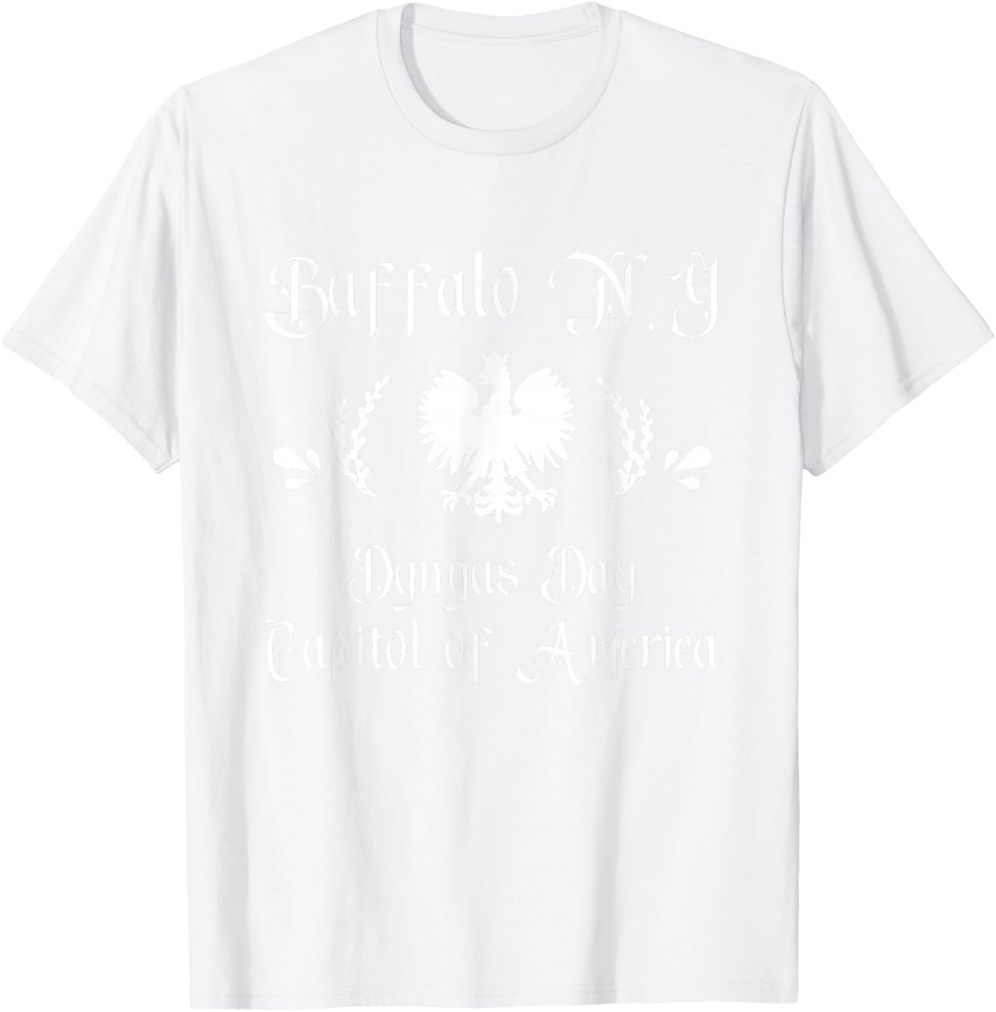 Dyngus Day Capitol of America Buffalo NY Dingus Capitol T-Shirt - T-Shirt | White