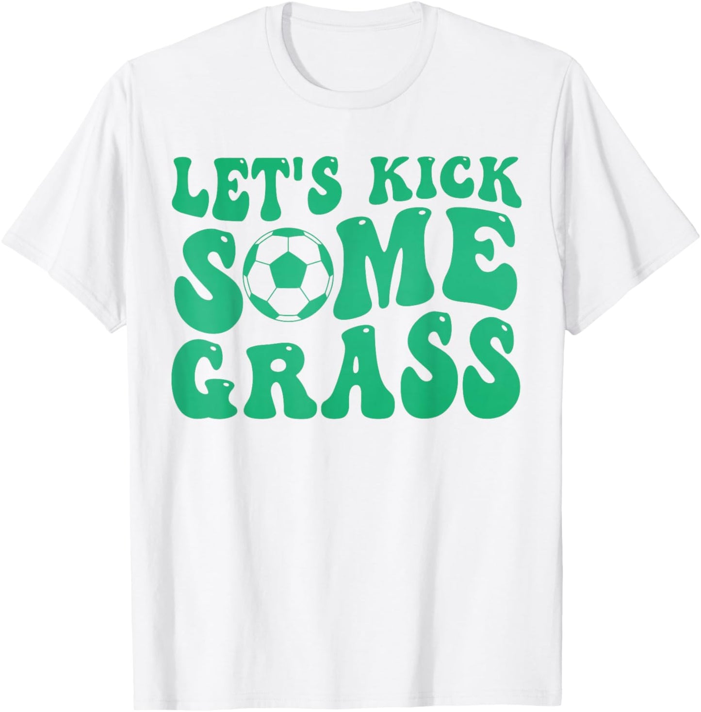 Let’s kick Some Grass Funny Soccer Player T-Shirt - T-Shirt | White