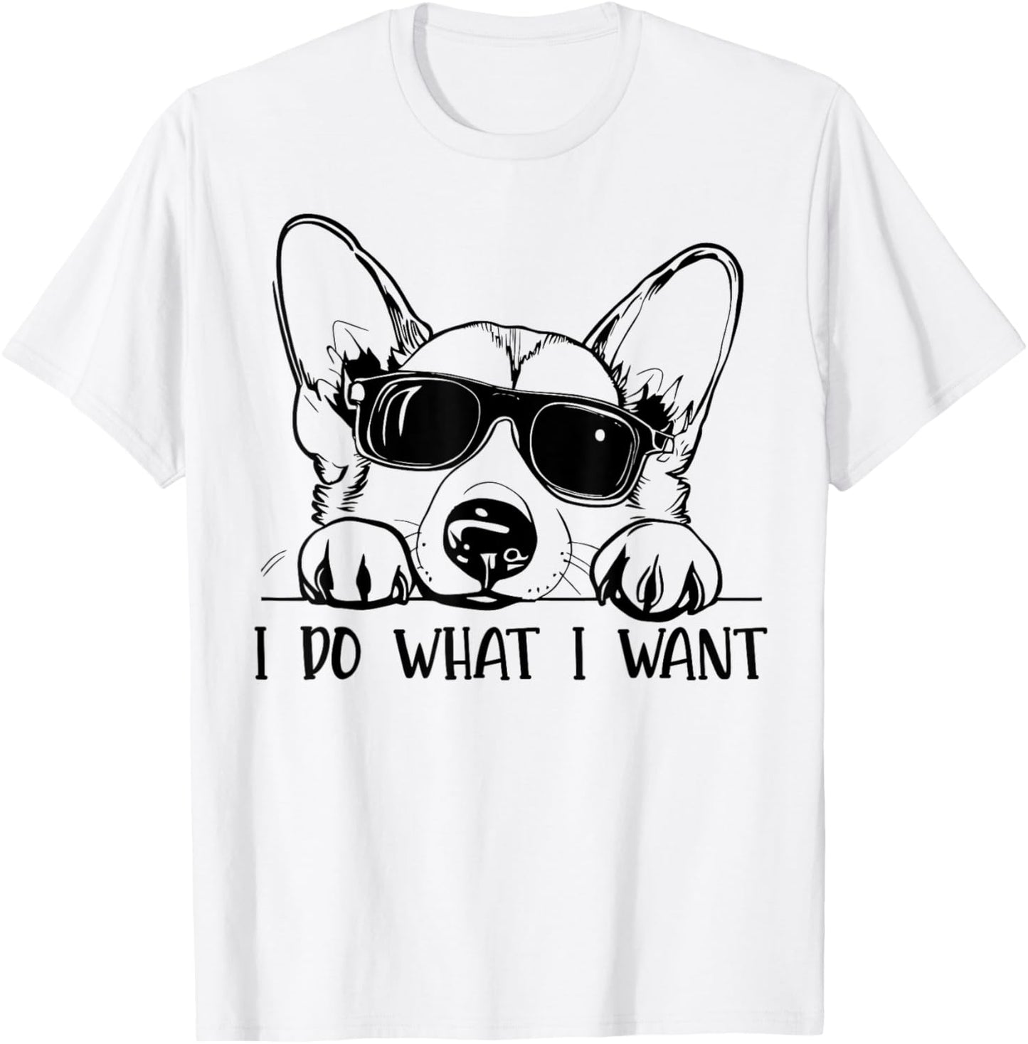 Corgi Dog Owner I Do What I Want Funny Pet T-Shirt - T-Shirt | White