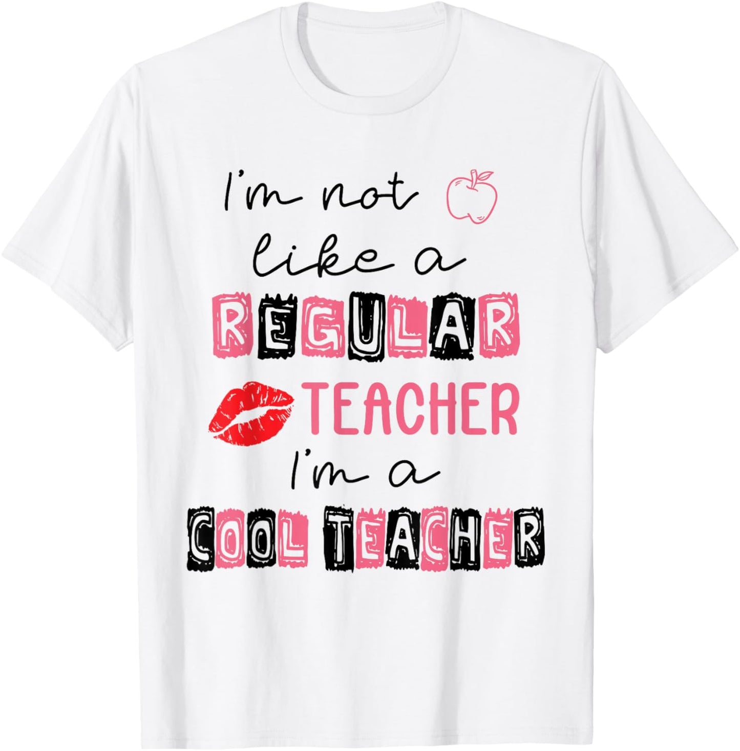 Cute I'm Not Like A Regular Teacher I'm A Cool Teacher Quote T-Shirt - T-Shirt | White