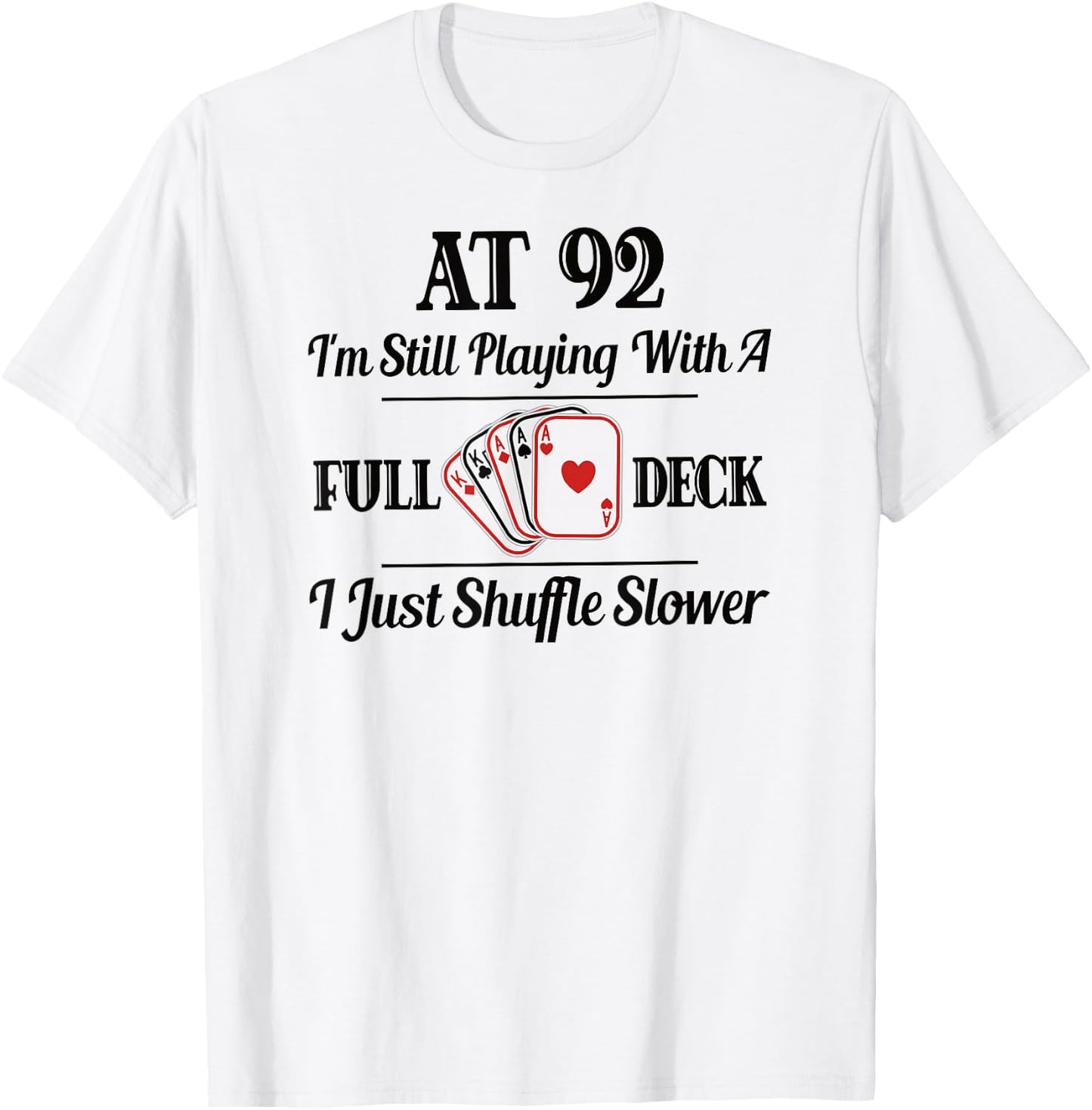 Funny 92nd Birthday Gift - 92 Year Old Cards Shirt T-Shirt - T-Shirt | White
