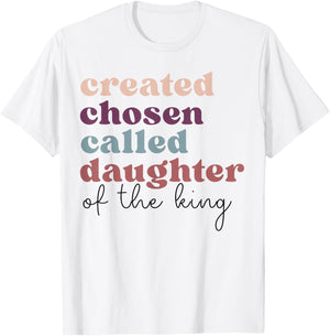 Created Chosen Called Daughter of The-King Biblical T-Shirt - T-Shirt | White