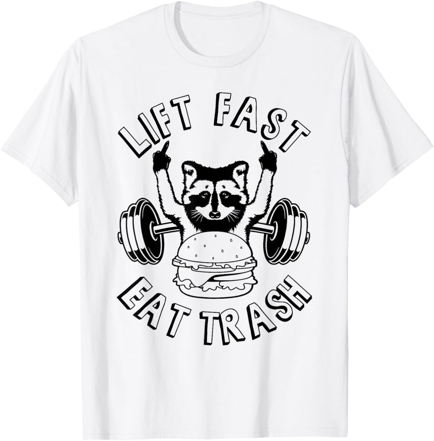 Lift Fast Eat Trash Racoon Gym and Fitness T-Shirt - T-Shirt | White