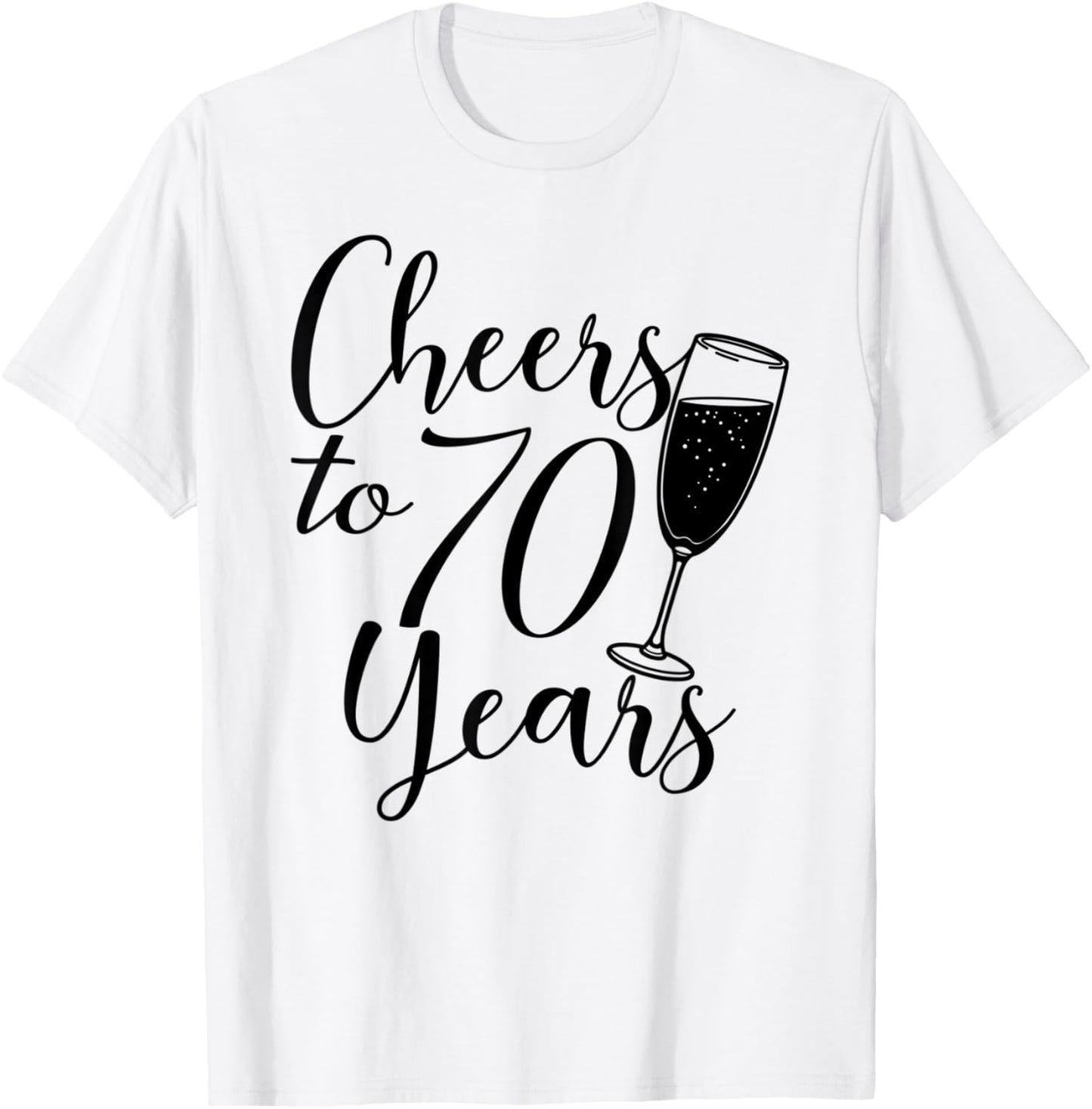 Cheers To 70 Years Men Anniversary 70th Birthday T-Shirt - T-Shirt | White