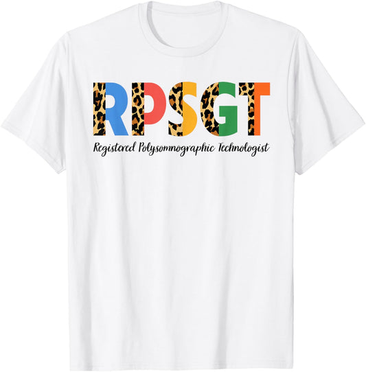 Sleep Medicine RPSGT Registered Polysomnography Technologist T-Shirt - T-Shirt | White