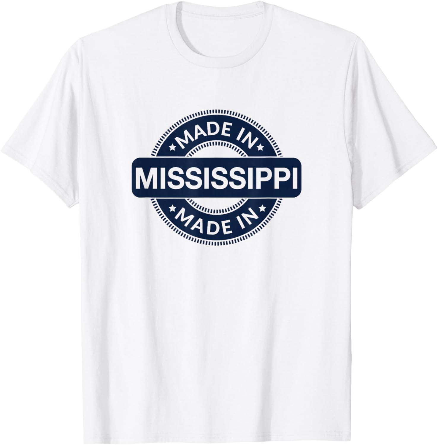MISSISSIPPI Home - Born / Made in MISSISSIPPI Label Classic T-Shirt - T-Shirt | White