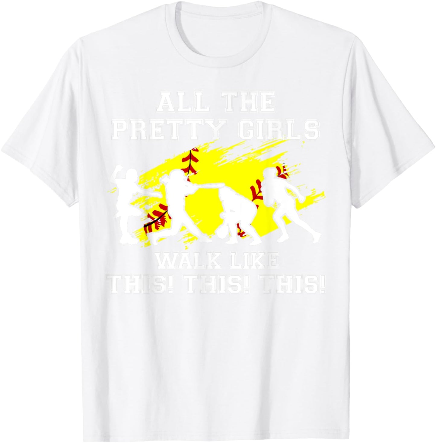 Girls Walk Like This Softball Catcher Funny Teen Youth Women T-Shirt - T-Shirt | White