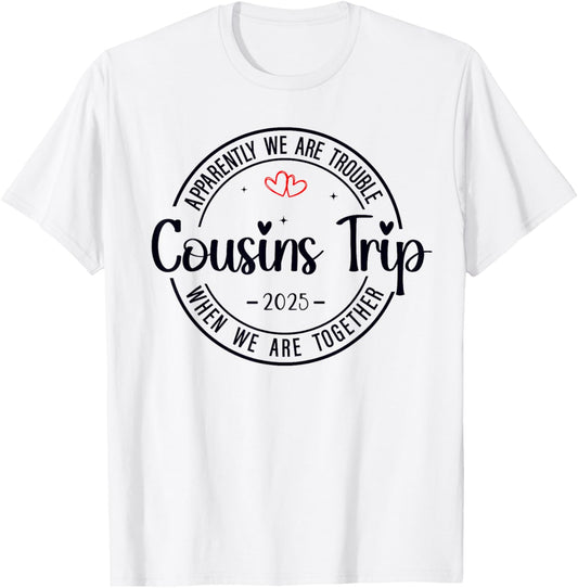 Cousin Crew Trip 2025 Summer Family Reunion Weekend Vacation T-Shirt - T-Shirt | White