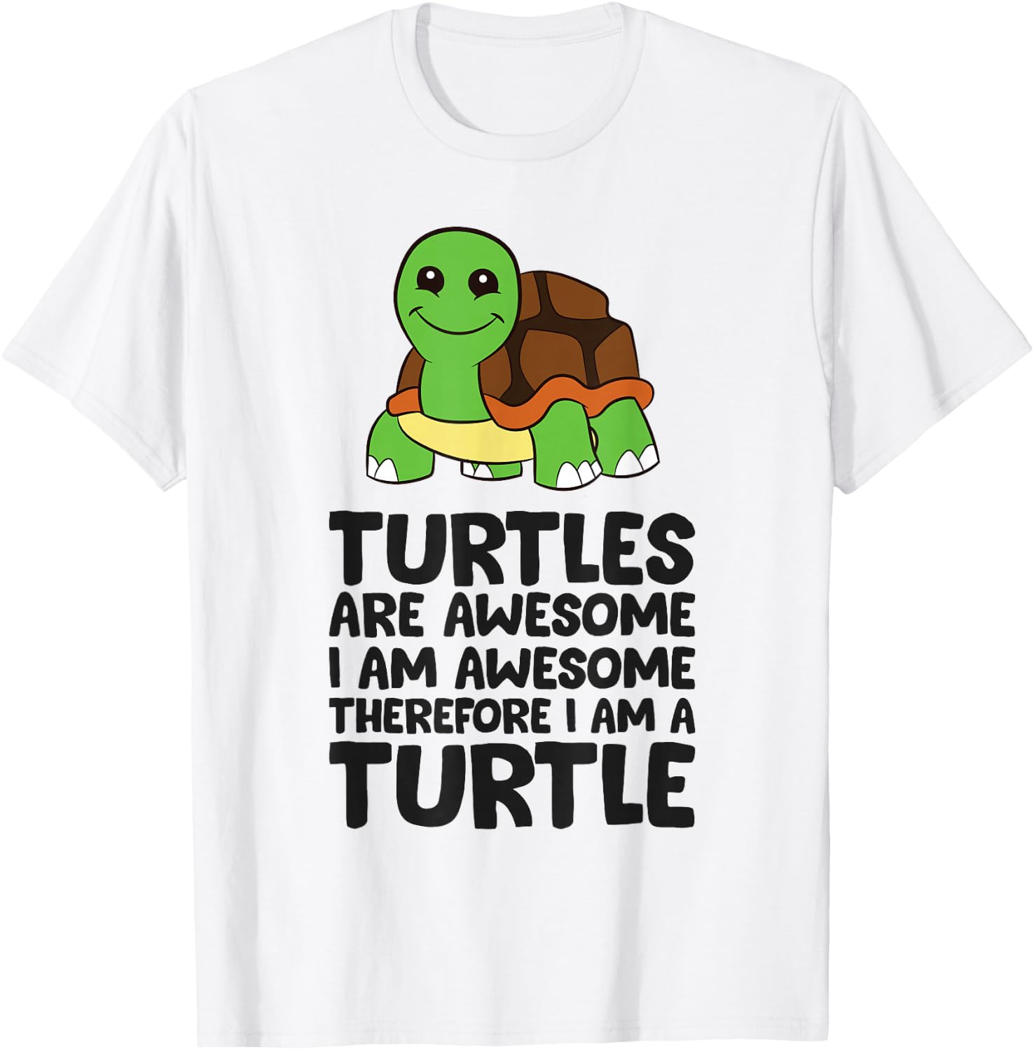 Turtles Are Awesome. I'm Awesome Therefore I'm a Turtle T-Shirt - T-Shirt | White