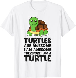 Turtles Are Awesome. I'm Awesome Therefore I'm a Turtle T-Shirt - T-Shirt | White