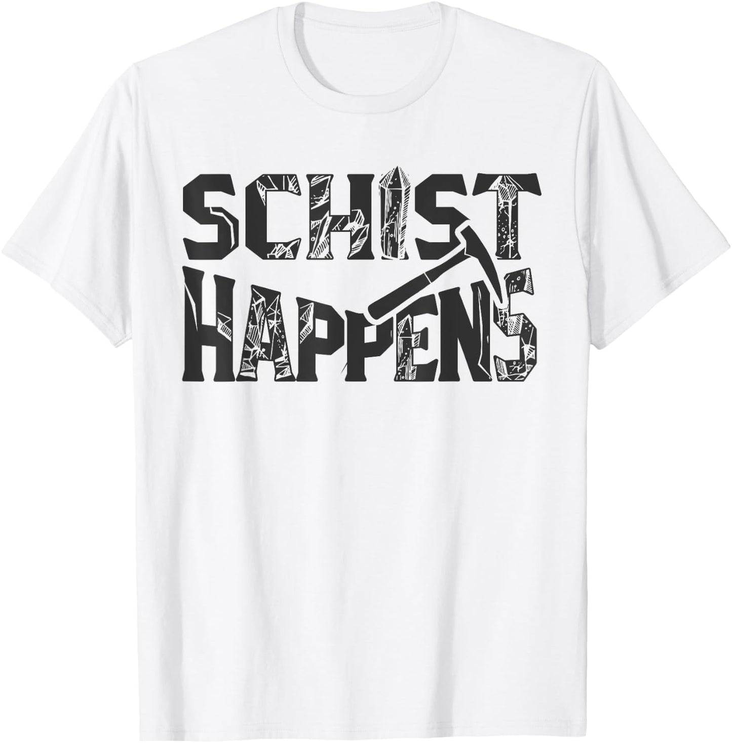 Schist Happens Funny Rock Geology Geologist Gift T-Shirt - T-Shirt | White