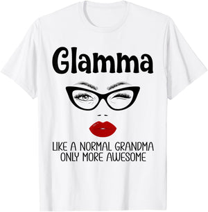 Glamma Like A Normal Grandma Only More Awesome Funny Glamma T-Shirt - T-Shirt | White