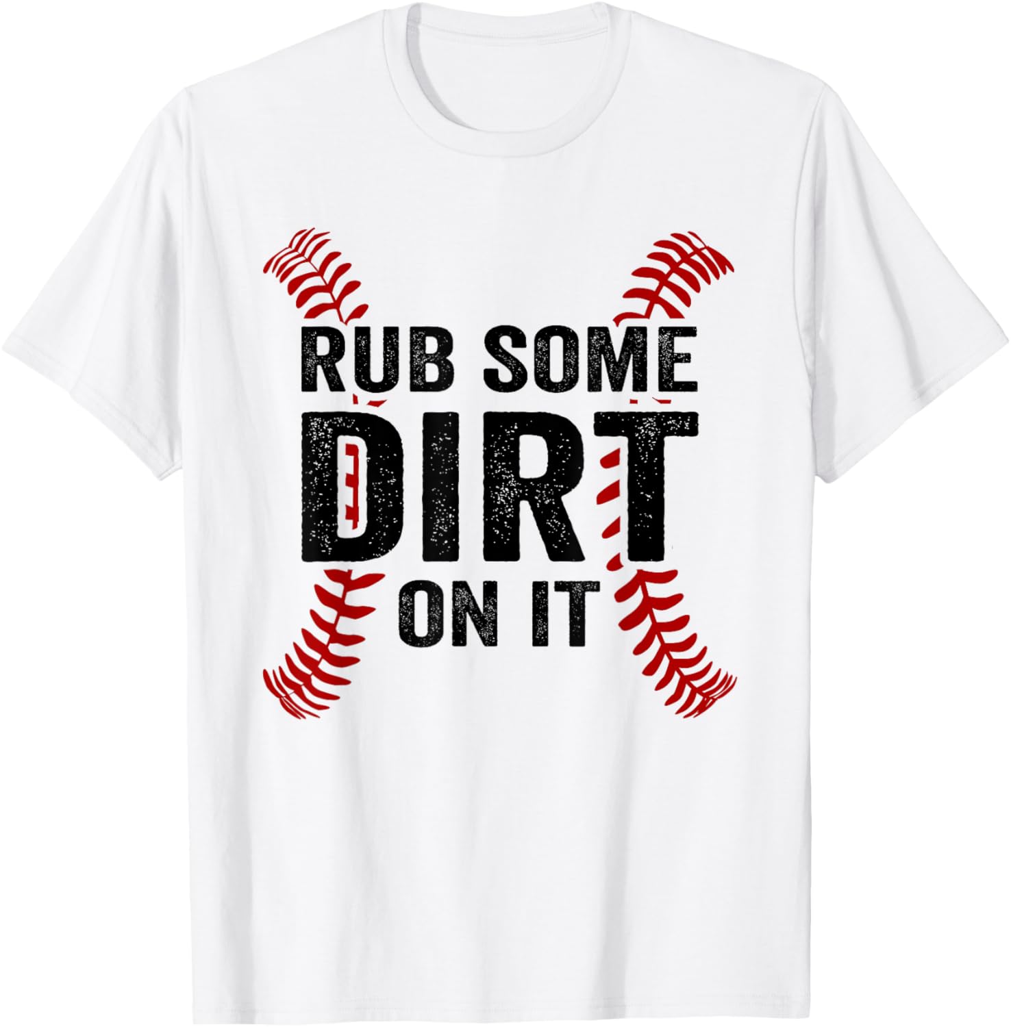 Funny Baseball Rub Some Dirt On It Mom Dad Baseball Seams T-Shirt - T-Shirt | White