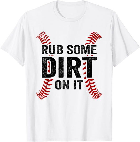 Funny Baseball Rub Some Dirt On It Mom Dad Baseball Seams T-Shirt - T-Shirt | White