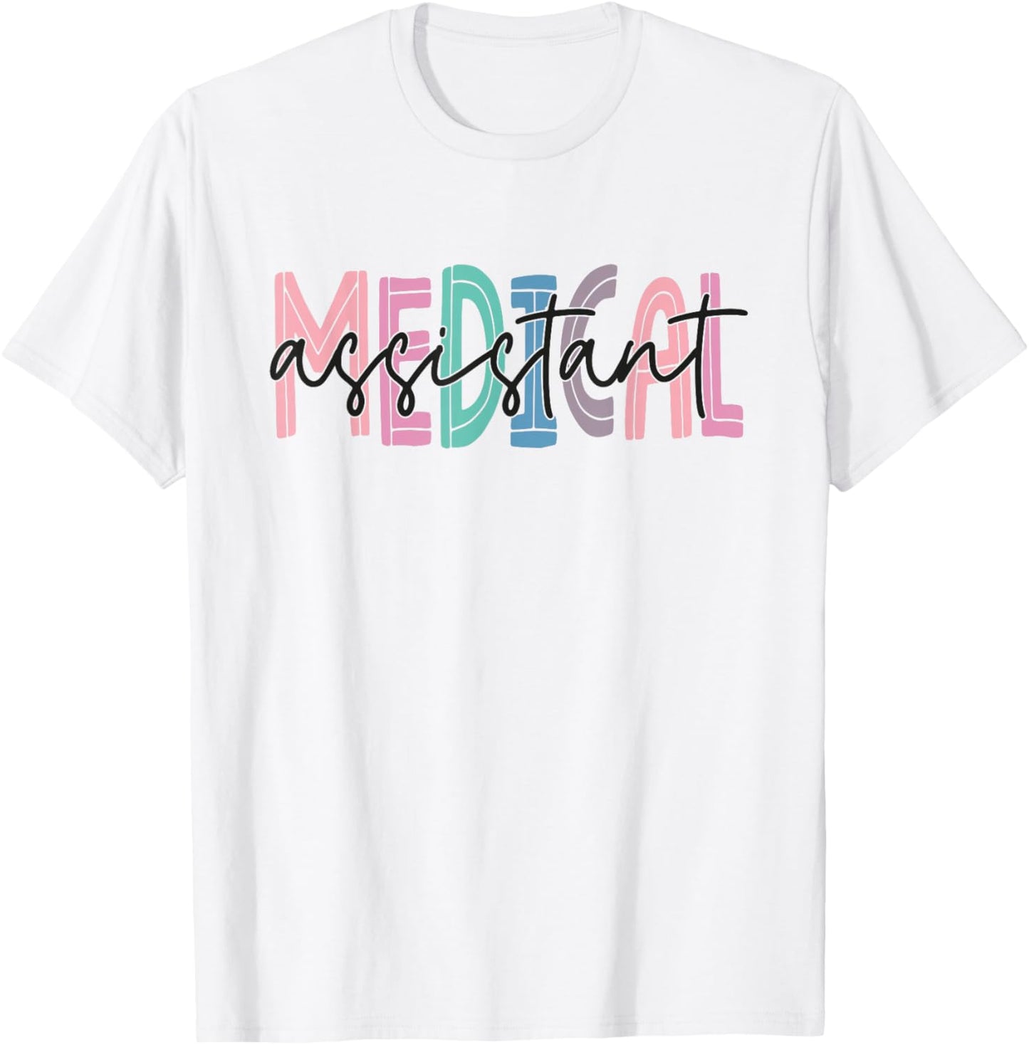 Medical Assistant Nurse Life Doctor Assistant Student T-Shirt - T-Shirt | White