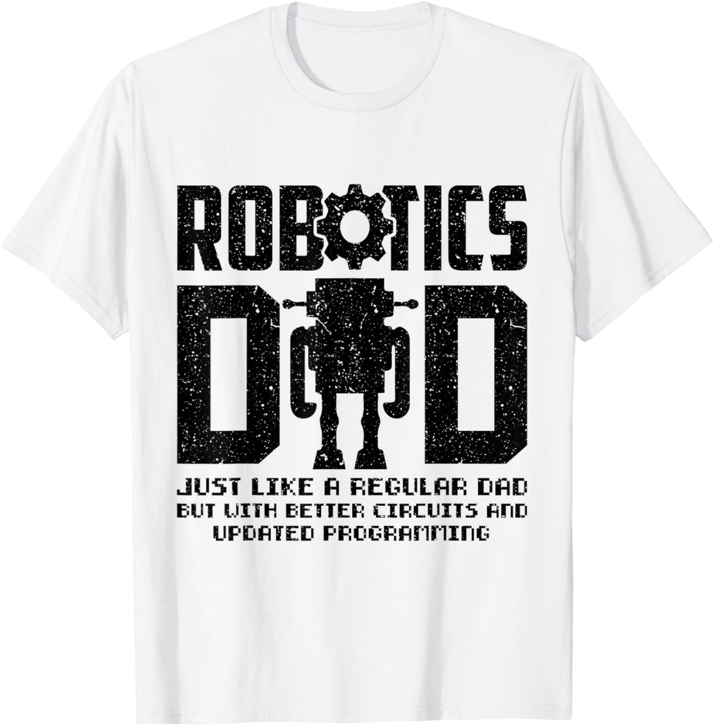 Robotics Dad Engineering Stem Nerd AI Engineers Father's Day T-Shirt - T-Shirt | White