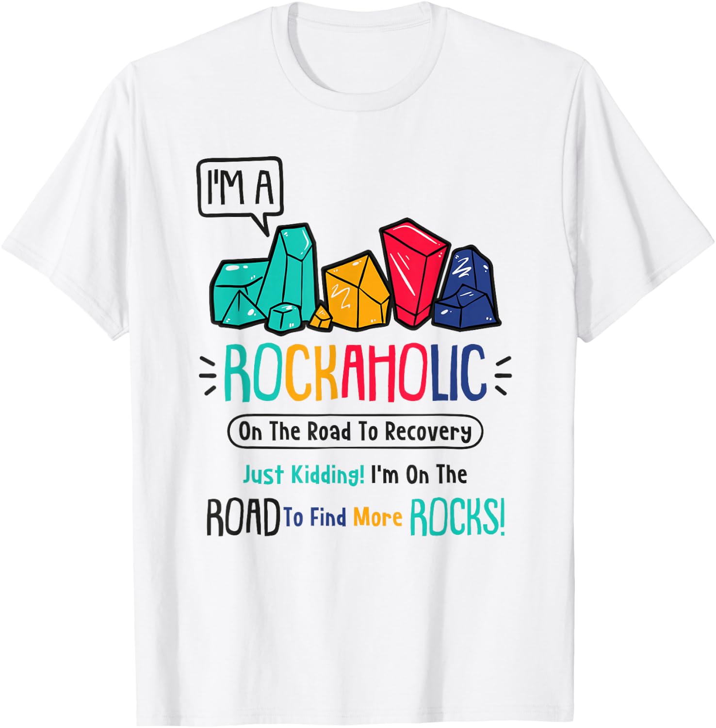 I'm A Rockaholic - Fossil Collector - Geologist - Hunter T-Shirt - T-Shirt | White