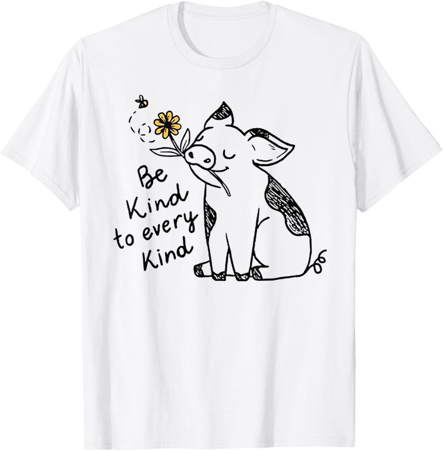 Be Kind To Every Kind Funny Pig T-Shirt - T-Shirt | White