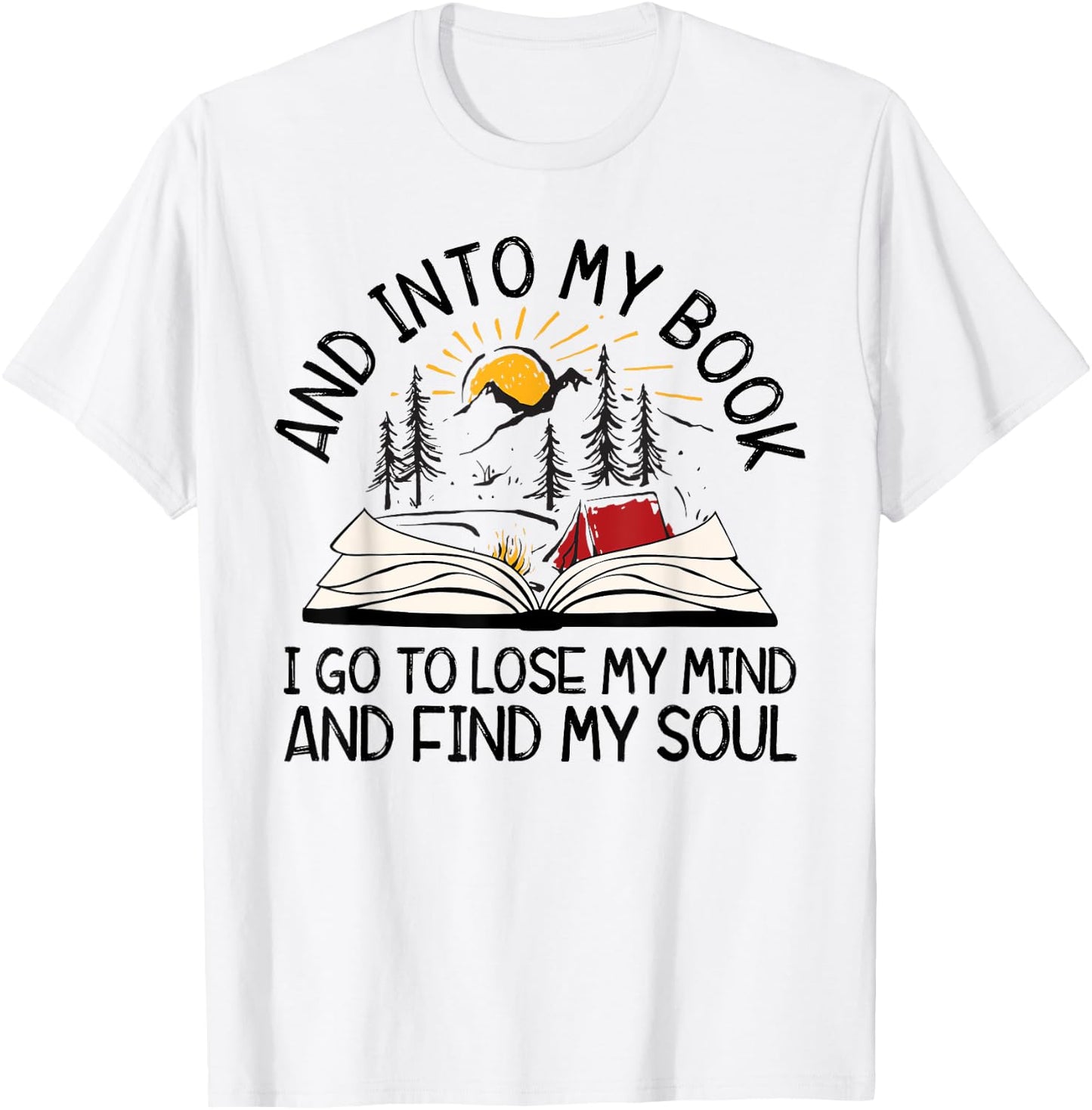 AYzV Into My Book I Go To Lose My Mind Find My Soul Booker T-Shirt - T-Shirt | White