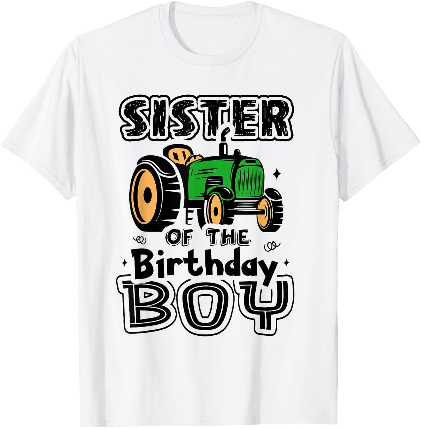 Sister Of The Birthday Boy Farmer Tractor Matching Party T-Shirt - T-Shirt | White