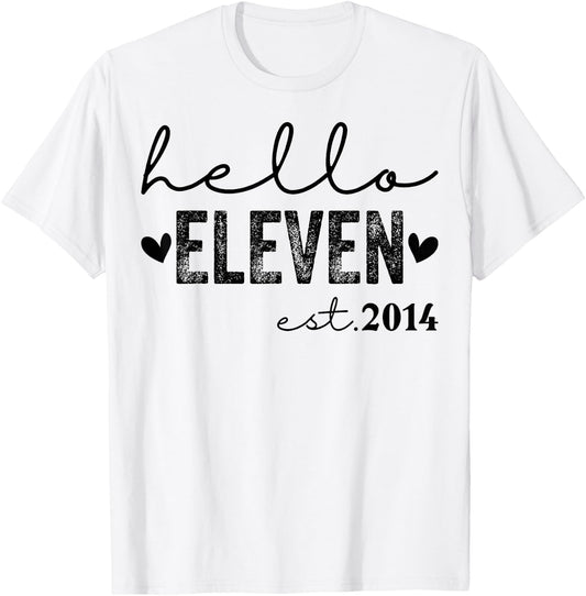 Hello Eleven Est 2014 11 Years Old 11th Birthday Girls Boys T-Shirt - T-Shirt | White