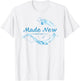 Made New in Christ Jesus: Christian Faith Baptism 2 Cor 5:17 T-Shirt - T-Shirt | White