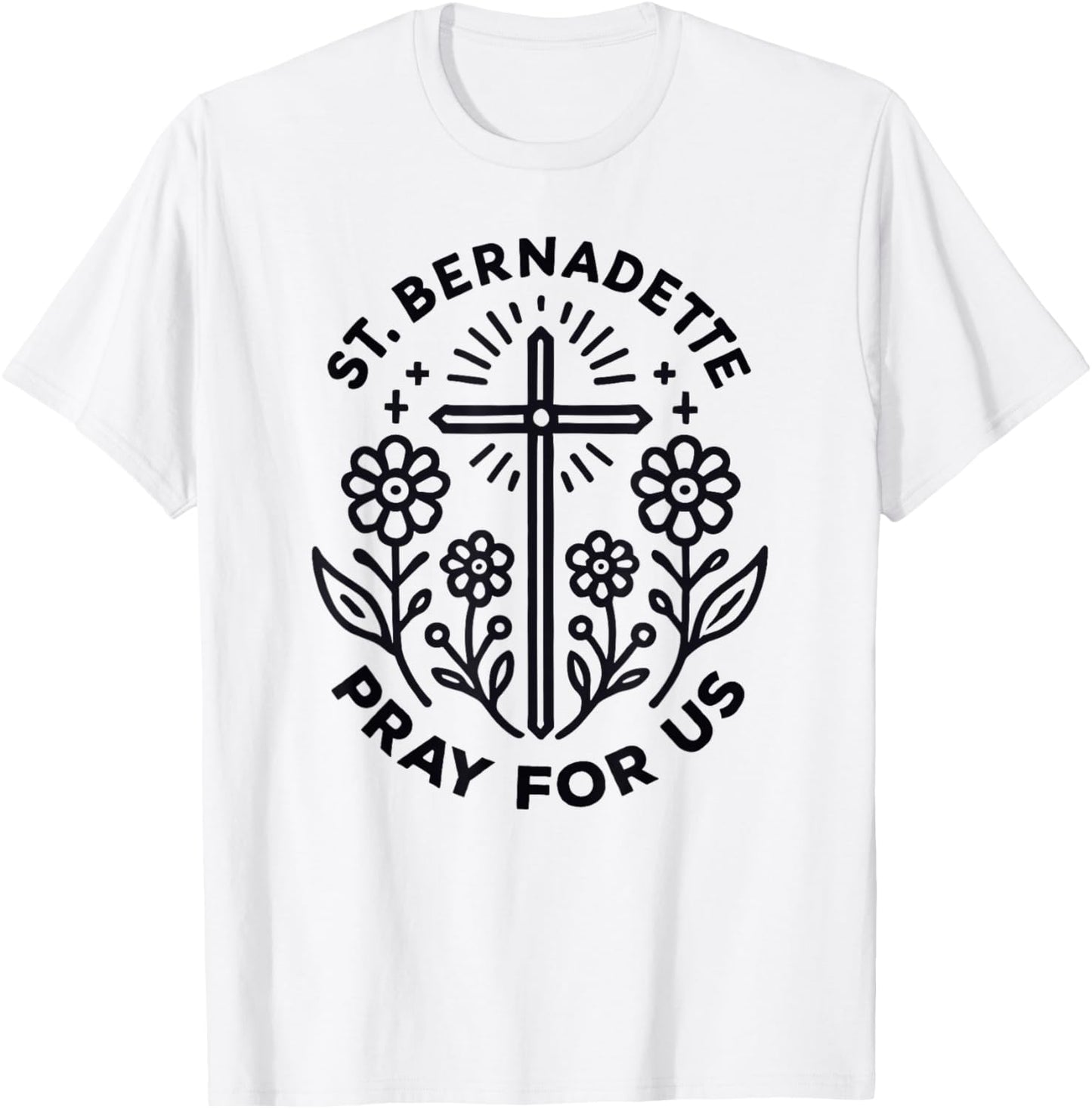 St. Bernadette Pray For Us Catholic Women T-Shirt - T-Shirt | White