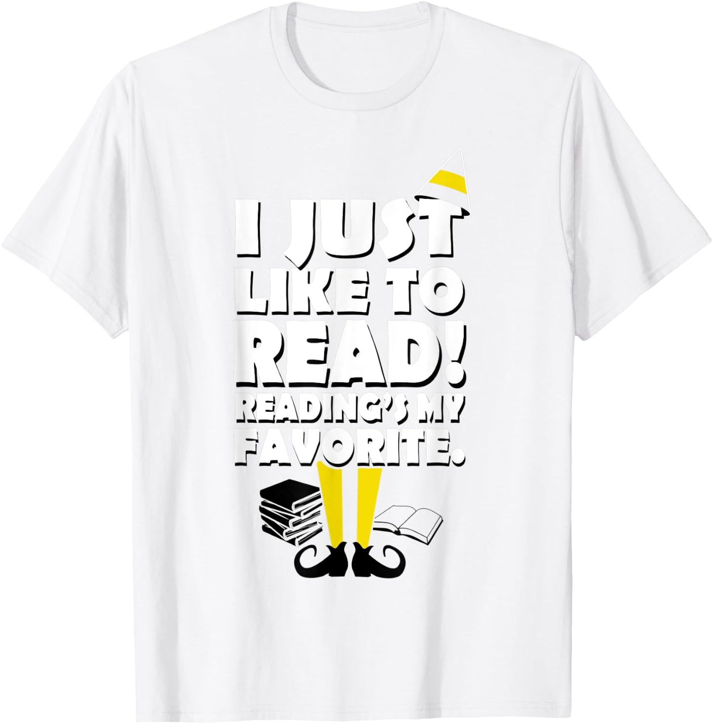 I Just Like To Read! Reading's My Favorite T-Shirt - T-Shirt | White