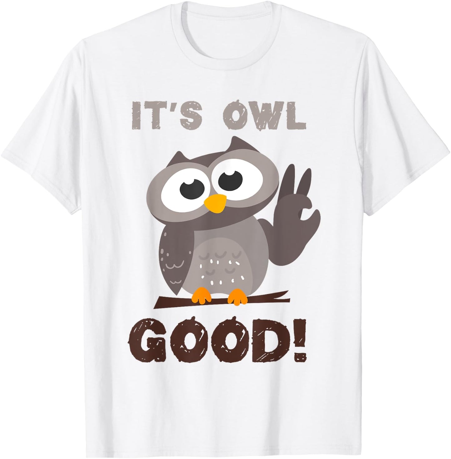 Funny I'ts Owl Good Birthday Gift Shirt For Owl Lovers T-Shirt - T-Shirt | White