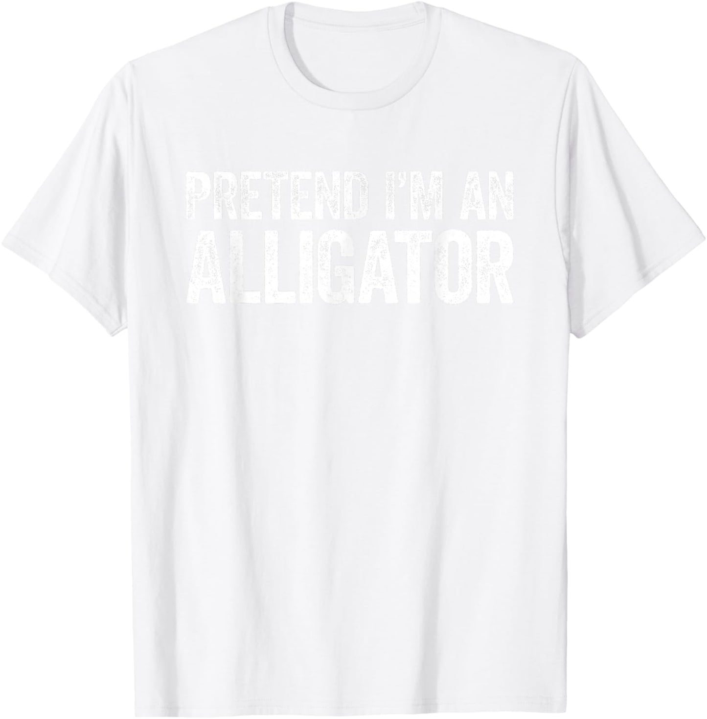 Pretend I'm An Alligator Shirt Adult Kids Men Women Costume T-Shirt - T-Shirt | White