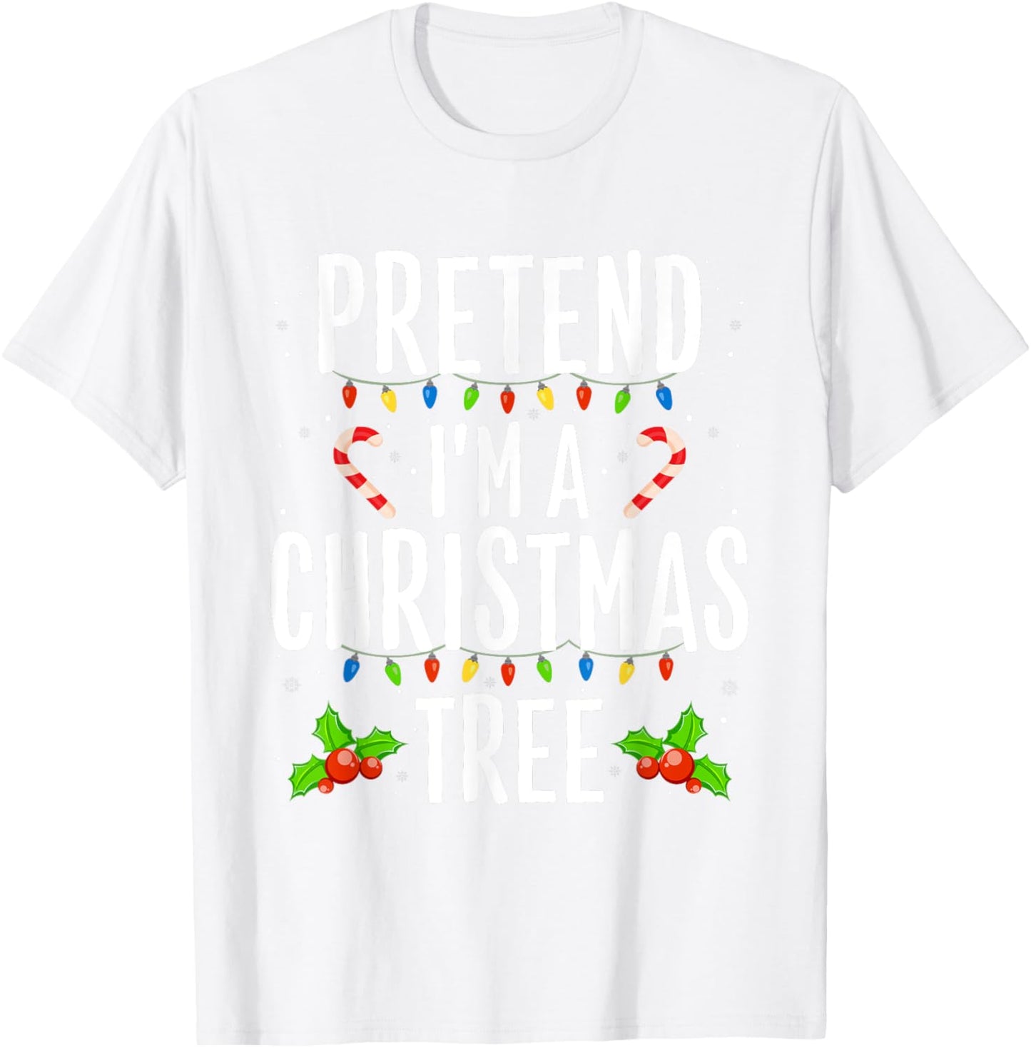 Funny Pretend I'm A Christmas Tree Christmas Men T-Shirt - T-Shirt | White