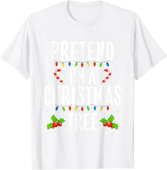 Funny Pretend I'm A Christmas Tree Christmas Men T-Shirt - T-Shirt | White