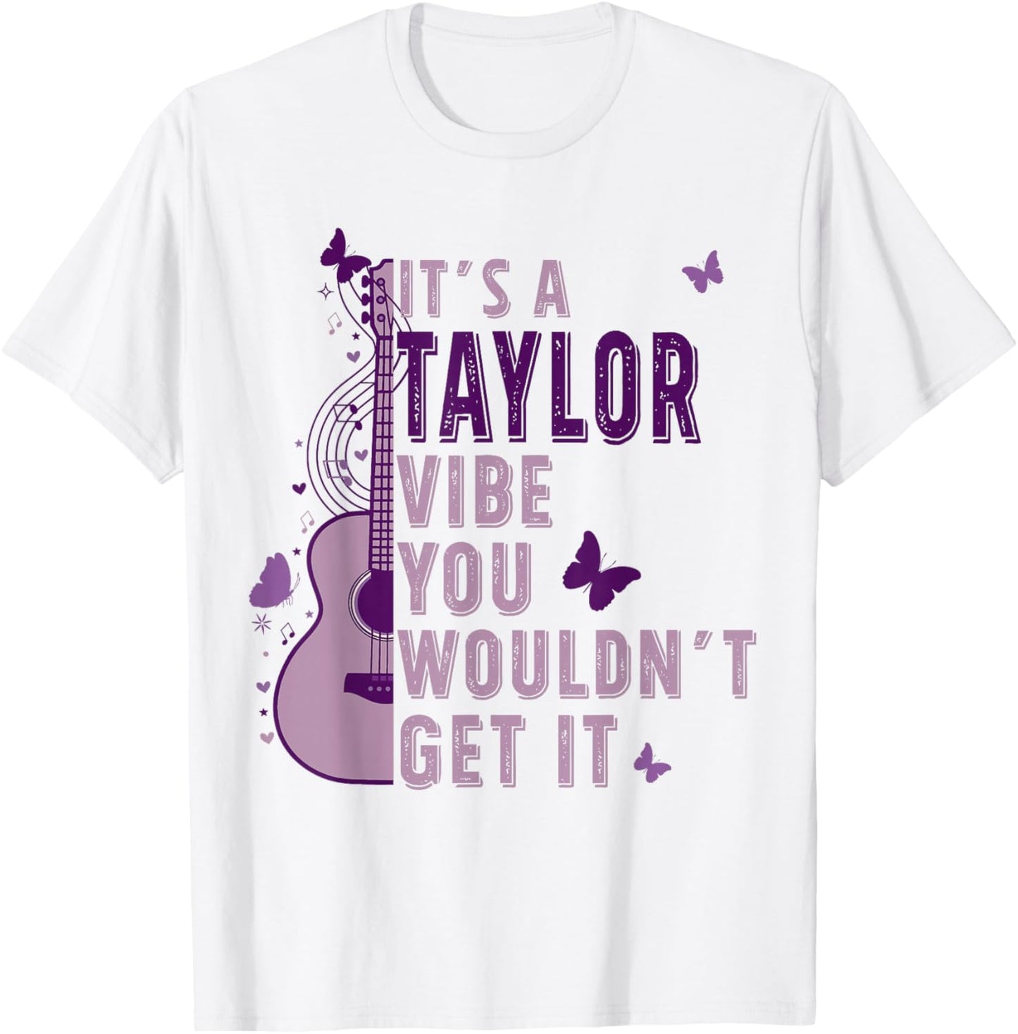 It's A Taylor Vibe You Wouldn't Get It T-Shirt - T-Shirt | White