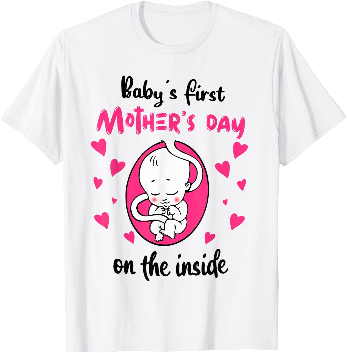Baby's First Mother's Day On The Inside T-Shirt - T-Shirt | White