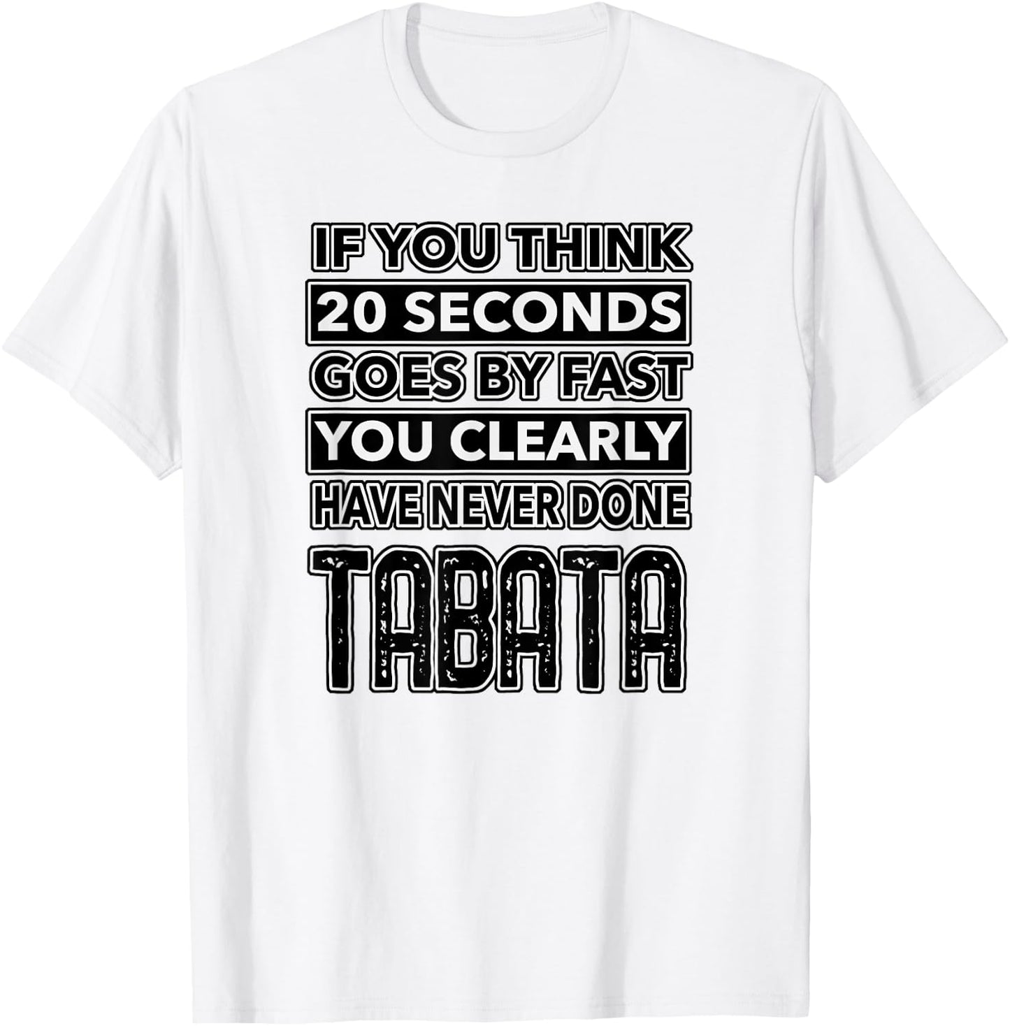 Workout Shirt Fitness Funny TABATA 20 Seconds Lifting Design T-Shirt - T-Shirt | White