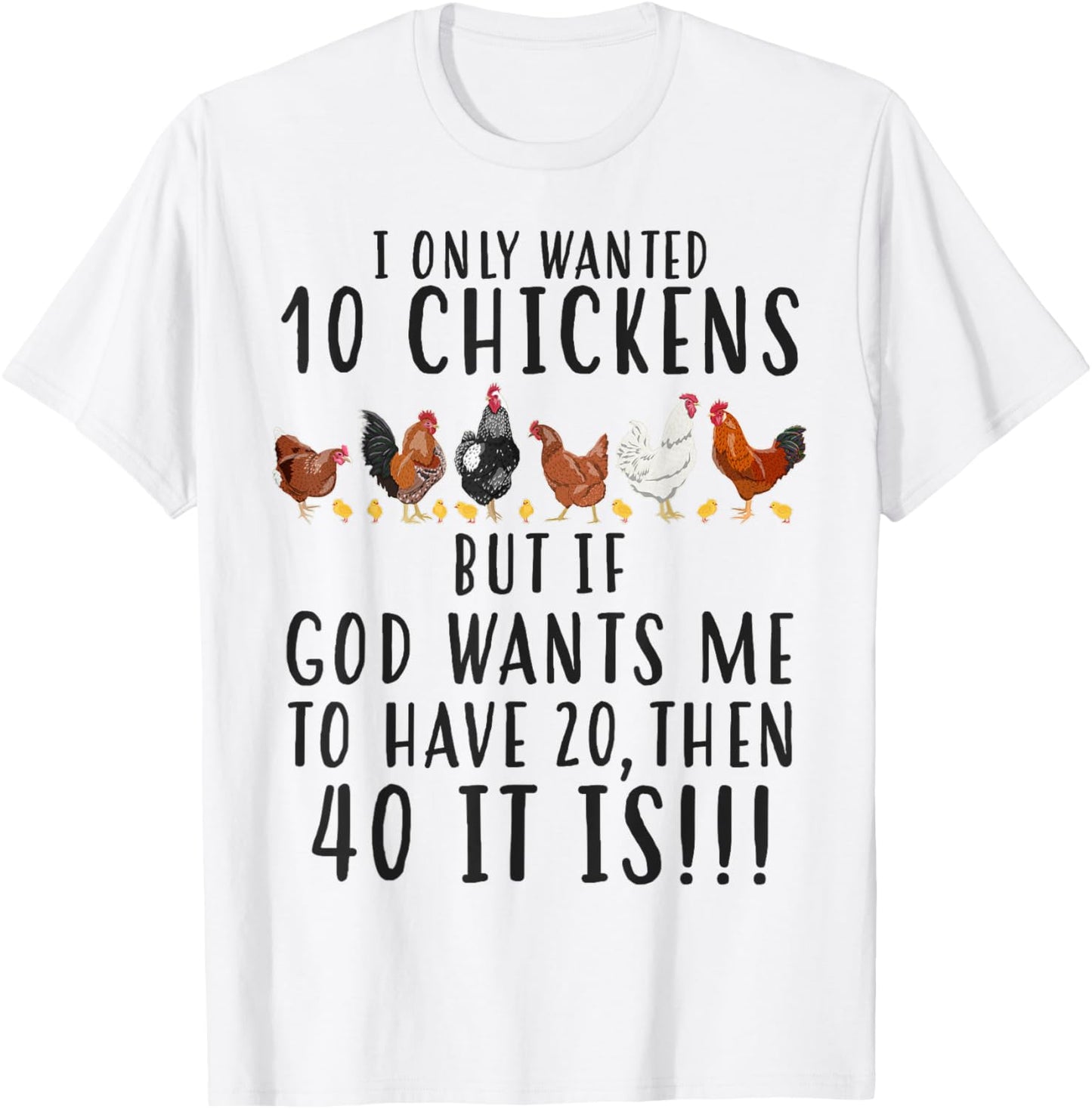 Funny Chicken I Only Wanted 10 Chickens T-Shirt - T-Shirt | White