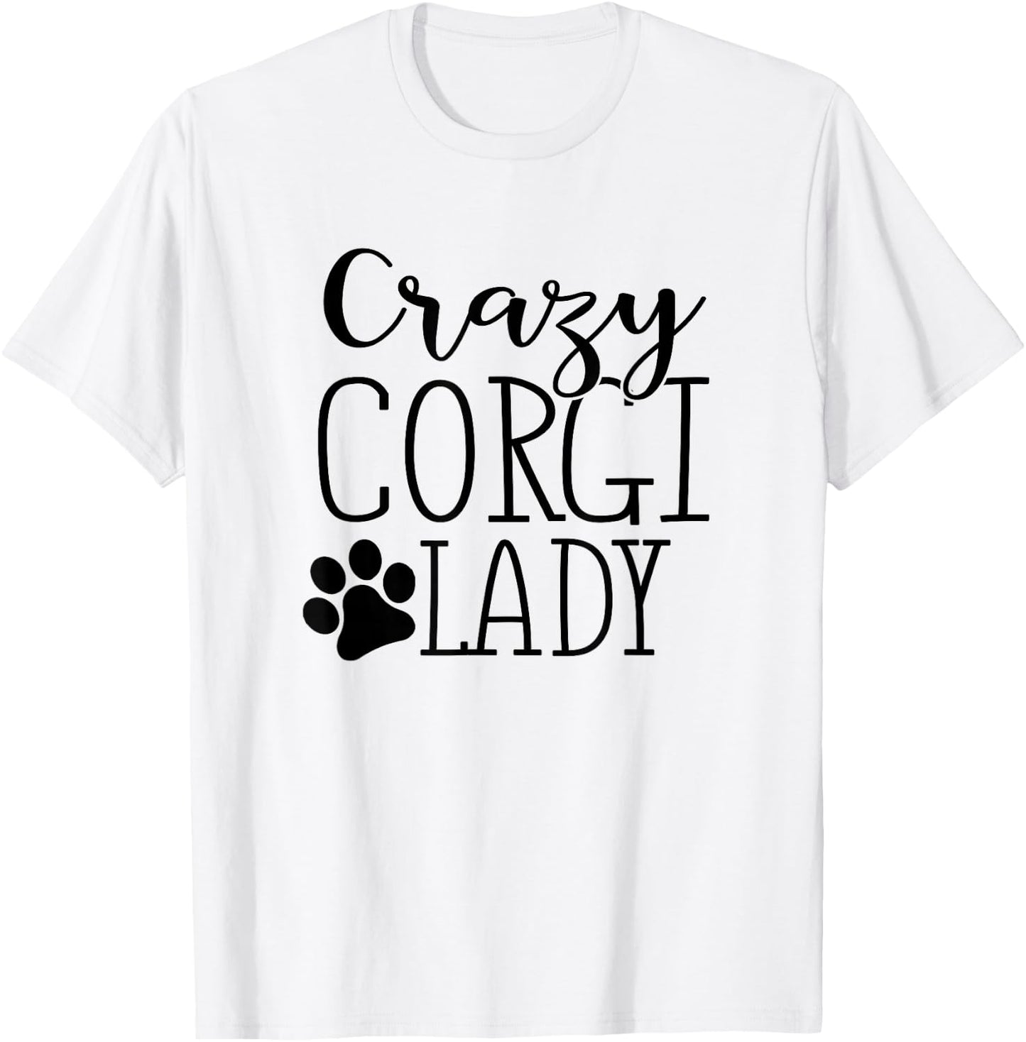 Crazy Corgi Lady - Funny Corgi Shirt Gift Corgi Lover T-Shirt - T-Shirt | White