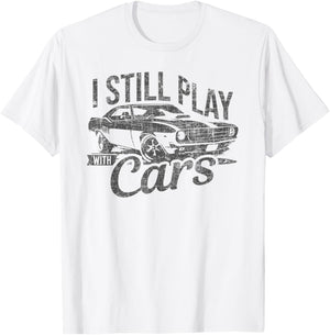 I Still Play With Cars Vintage Mechanic Garage Car Lovers T-Shirt - T-Shirt | White