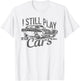 I Still Play With Cars Vintage Mechanic Garage Car Lovers T-Shirt - T-Shirt | White